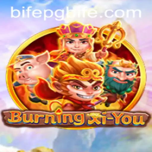 Experience the Adventure of 'BurningXiYou': A Thrilling Journey into the Unknown